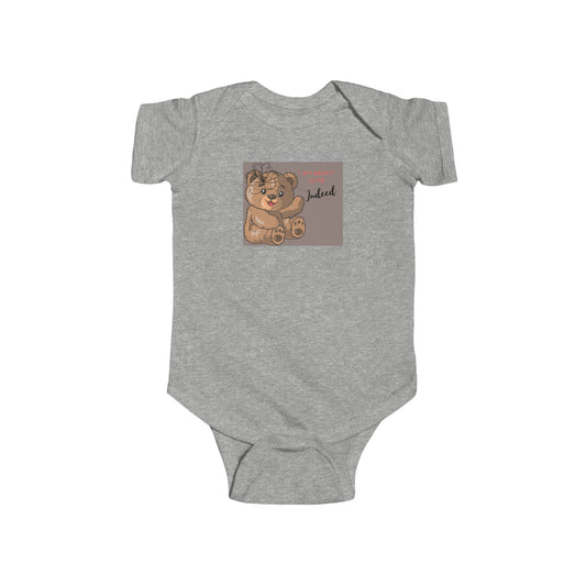 I am beary cute indeed …Infant Fine Jersey Bodysuit