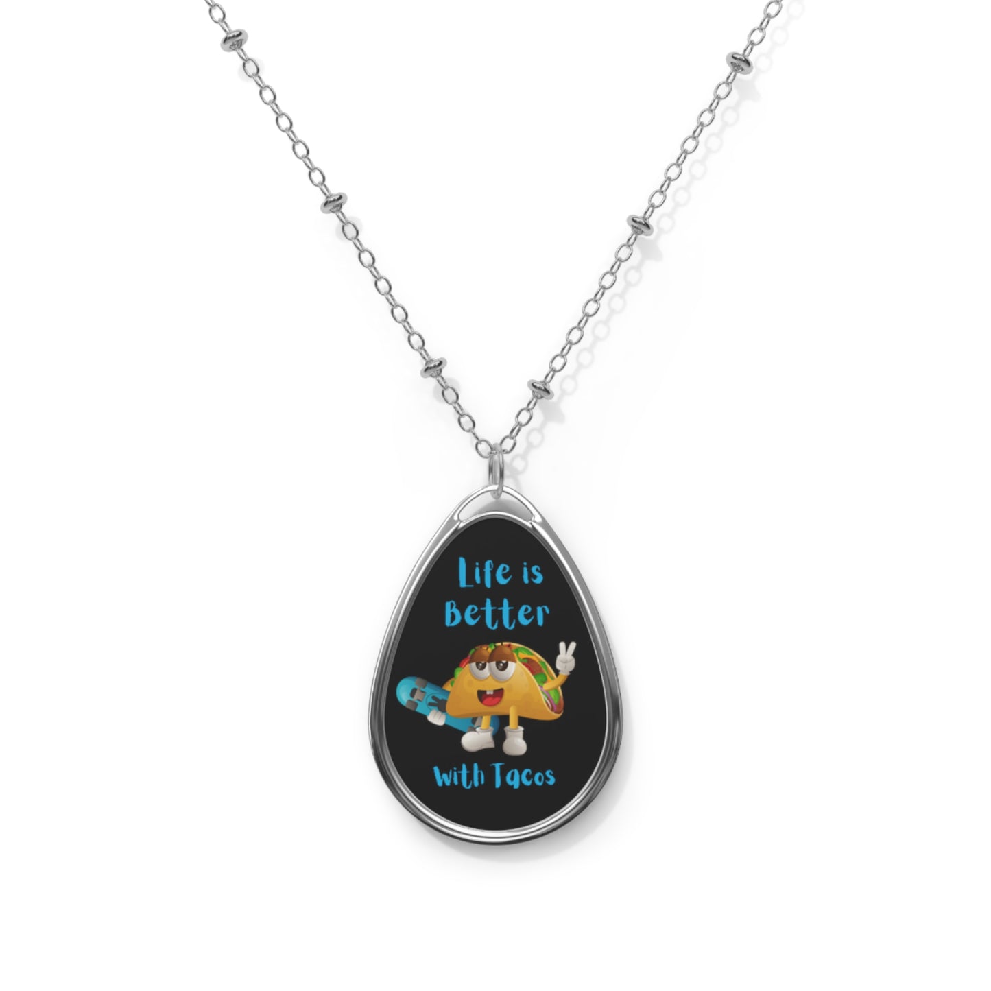 Life Is Better With Tacos! Oval Necklace