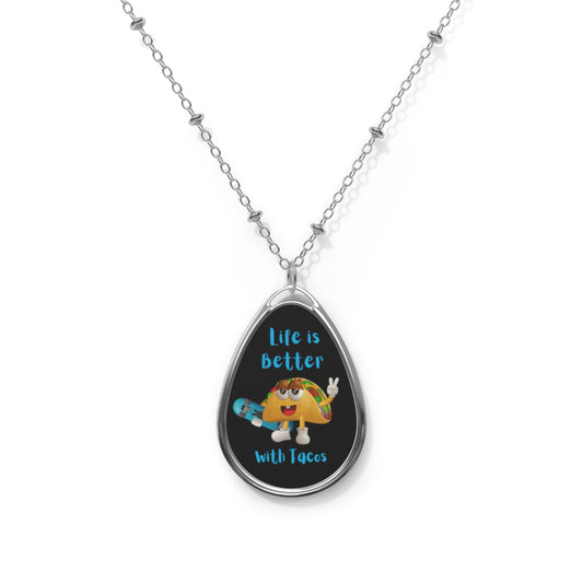 Life Is Better With Tacos! Oval Necklace